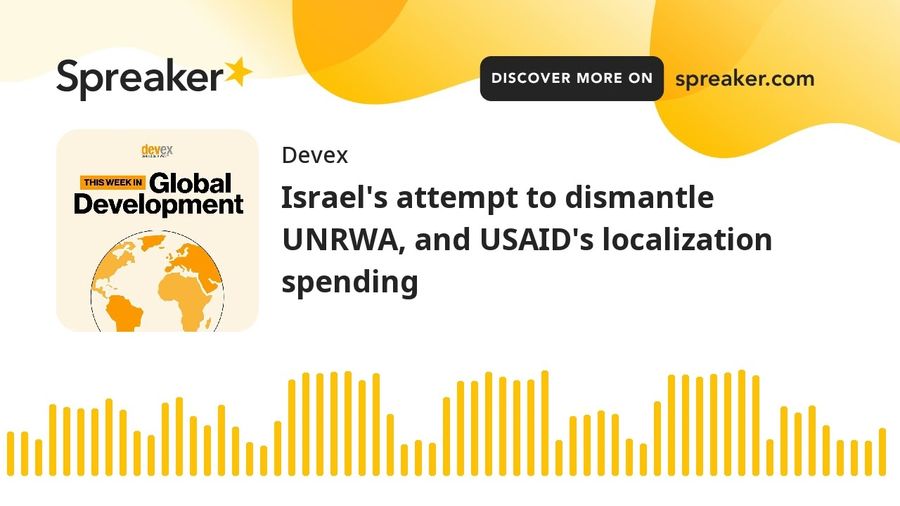 Press preview image: #43: Israel's attempt to dismantle UNRWA, and USAID's localization spending